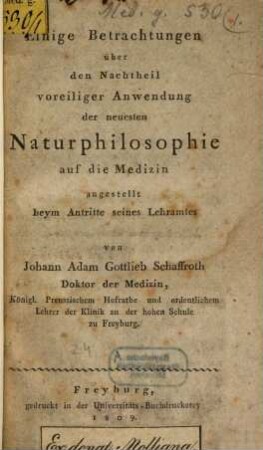 Einige Betrachtungen über den Nachtheil voreiliger Anwendung der neuesten Naturphilosophie auf die Medizin : angestellt beim Antritte seines Lehramtes