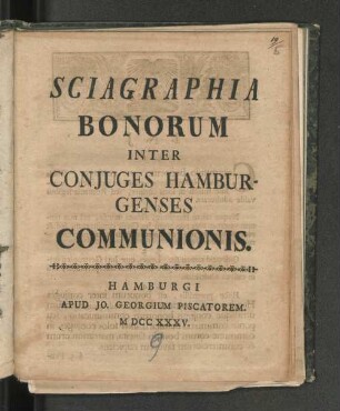 Sciagraphia Bonorum Inter Conjuges Hamburgenses Communionis / [Martin Wolder Schrötteringk]