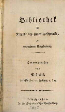Bibliothek für Freunde des feinen Geschmacks, zur angenehmen Unterhaltung, [1]