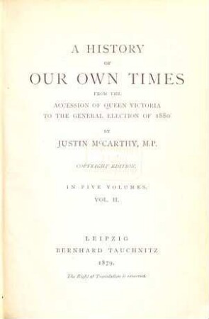A history of our own times : from the accession of Queen Victoria to the General Election of 1880, 2