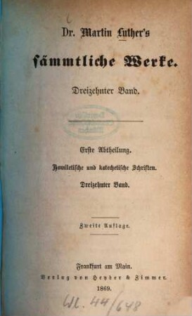 Dr. Martin Luther's sämmtliche Werke. 13, Abth. 1, Homiletische und katechetische Schriften ; Bd. 13, Kirchenpostille ; 2, Evangelienpredigten ; Bd. 4, enthaltend den Sommertheil der Evangelienpredigten vom ersten Sonntag nach Trinitatis bis zum zwölften Sonntag nach Trinitatis