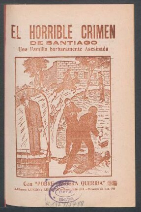 El horrible crimen de Santiago : una familia barbaramente asesinada