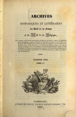 Archives historiques et littéraires du Nord de la France et du Midi de la Belgique. 1. 1850