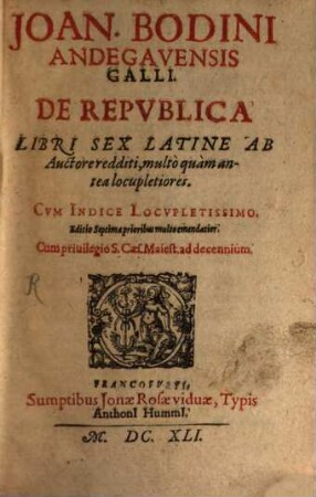 Joan. Bodini Andegavensis Galli. De Republica Libri Sex : Cum Indice Locupletissimo