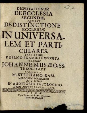 2, Ps. 1: De Natura Et Definitione Ecclesiae, deq[ue] eius Distinctione In Universalem Et Particulares Disputationes Theologicae Duae