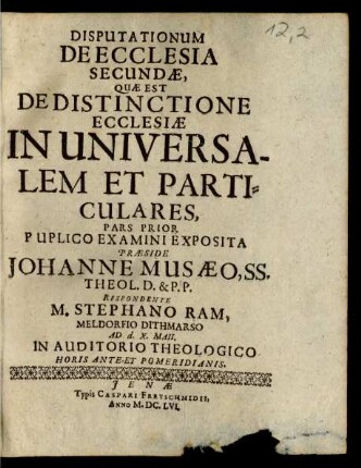 2, Ps. 1: De Natura Et Definitione Ecclesiae, deq[ue] eius Distinctione In Universalem Et Particulares Disputationes Theologicae Duae