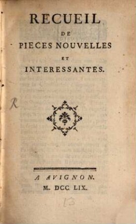 Recueil de quelques pièces nouvelles, et interessantes