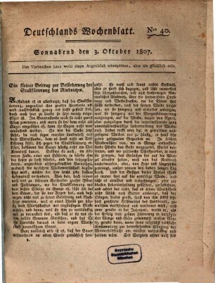 Deutschlands Wochenblatt : enthält Nachrichten von neuen Erfindungen, Entdeckungen und Verbesserungen in der Oekonomie, Stadt-, Haus- und Landwirthschaft, Viehzucht, Gärtnerei, Brauerei u.s.w. nebst angehängten Anekdoten, kurzen Geschichten, und Inseraten ..., 2. 1807,4