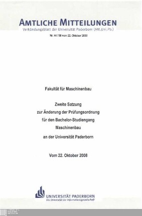 Zweite Satzung zur Änderung der Prüfungsordnung für den Bachelor-Studiengang Maschinenbau an der Universität Paderborn : vom 22. Oktober 2008