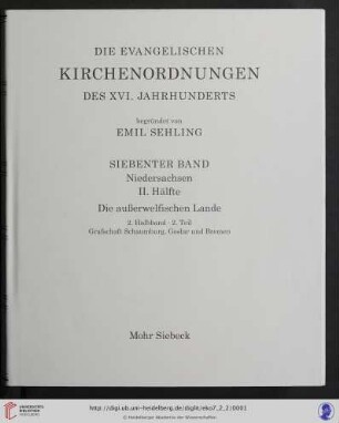 7. Band = Niedersachsen, 2. Hälfte, 2. Halbband, 2. Teil: Die evangelischen Kirchenordnungen des XVI. Jahrhunderts: Grafschaft Schaumburg, Goslar, Bremen