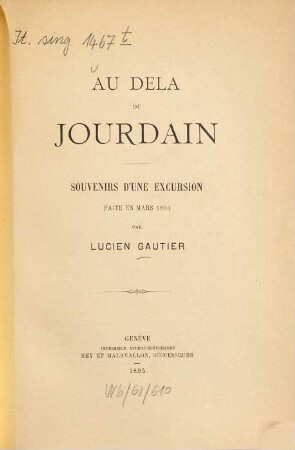 Au delà du Jourdain : Souvenirs d' une excursion faite en Mars 1894