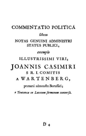 Commentatio Politica sistens Notas Genuini Administri Status Publici, exemplo Illustrissimi Viri, Joannis Casimiri S R. I. Comitis A Wartenberg, [...]