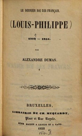 Le dernier Roi des Français. (Louis - Philippe) : 1771 - 1851, 1