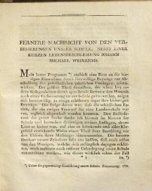 Fernere Nachricht von den Verbesserungen unsrer Schule : nebst einer kurzen Lebensbeschreibung Iohann Michael Weinrichs = Vier Abschiedsreden, welche morgen um halb 10 Uhr in der obersten Classe des Herzoglichen Lyzeums gehalten werden sollen