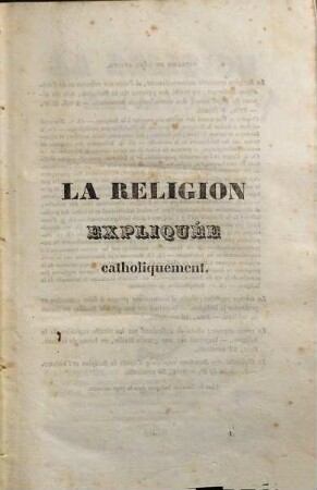 La Religion Expliquée catholiquement, Et Défendue Contre Les Erreurs Théologiques Le Plus Accréditées En Europe, 1