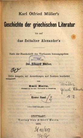 Karl Otfried Müller's Geschichte der griechischen Literatur bis auf das Zeitalter Alexander's : nach der Handschrift des Verf. hrsg. von Eduard Müller. 1