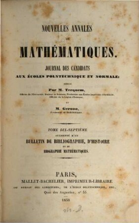 Nouvelles annales de mathématiques : journal des candidats aux écoles polytechniques et normales. 17. 1858