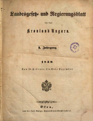 Landesgesetz- und Regierungsblatt für das Königreich Ungarn = Magyarországot illető Országos Törvény- és Kormánylap, 1. 1850