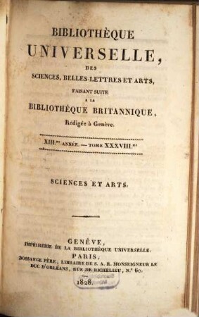 Bibliothèque universelle des sciences, belles-lettres, et arts. Sciences et arts. 38. 1828