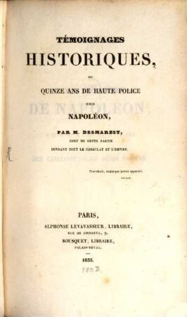 Témoignages historiques ou quinze ans de haute Police sous Napoleon