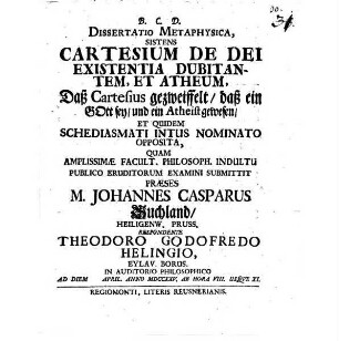 Diss. metaphys., sistens Cartesium de Dei existentia dubitantem et atheum