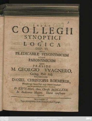 Collegii Synoptici Ex Logica Disp: VI. sistens Praedicabile Synonymicum Atque Paronymicum