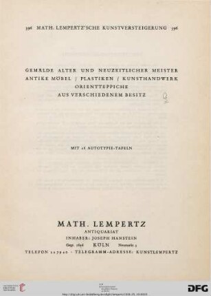 Nr. 396: Math. Lempertz'sche Kunstversteigerung: Gemälde alter und neuzeitlicher Meister, antike Möbel, Plastiken, Kunsthandwerk, Orientteppiche aus verschiedenem Besitz : mit 28 Autotypie-Tafeln ; [10. bis 12. Mai 1938]
