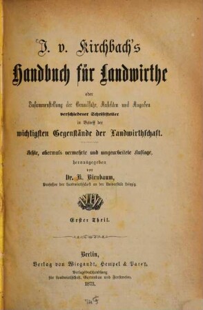 Handbuch für Landwirthe oder Zusammenstellung der Grundsätze, Ansichten und Angaben verschiedener Schriftsteller in Betreff der wichtigsten Gegenstände der Landwirthschaft, 1