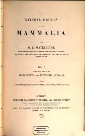 A natural history of the Mammalia, 1. Containing the order Marsupiata, or pouched animals