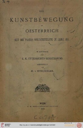 Die Kunstbewegung in Oesterreich seit der Pariser Weltausstellung im Jahre 1867