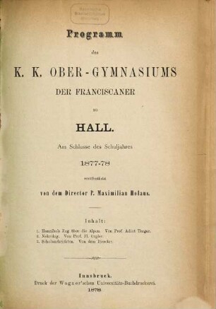 Programm des K.K. Obergymnasiums der Franciscaner zu Hall : am Schlusse des Schuljahres .... 1877/78 = 7