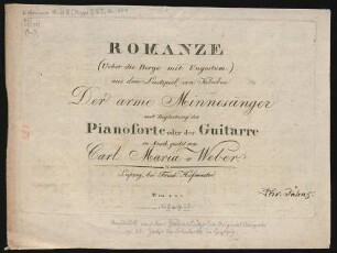 Romanze (Ueber die Berge mit Ungestüm) aus dem Lustspiel von Kotzebue Der arme Minnesänger mit Begleitung des Pianoforte oder der Guitarre