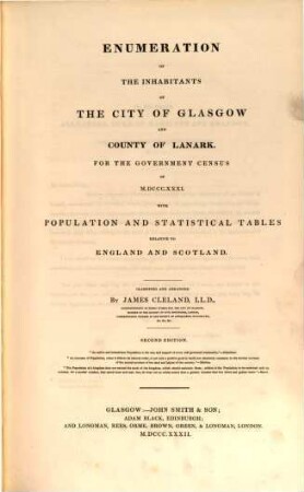 Enumeration of the inhabitants of the city of Glasgow and county of Lanark, for the government census of 1831 : with population and statistical tables relative to England and Scotland