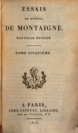 Essais de Michel de Montaigne. 5