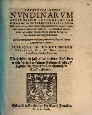 Catalogus novus nundinarum autumnalium Francofurti ad Moenum An. M.DC.XXI Celebratarum, eorum scil. librorum, qui ... in lucem prodierunt