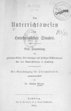 Das Unterrichtswesen des Hamburgischen Staates : eine Sammlung der geltenden Gesetze, Verordnungen und sonstigen Bestimmungen über das Unterrichtswesen in Hamburg