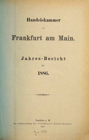 Jahresbericht der Handelskammer zu Frankfurt am Main. 1886 (1887)