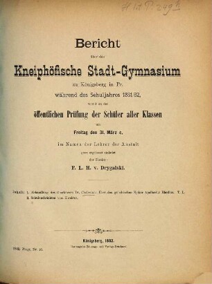 Bericht über das Kneiphöfische Stadt-Gymnasium zu Königsberg i. Pr. : während des Schuljahres .... 1881/82