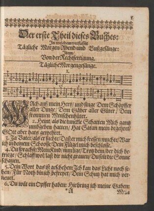 Der erste Theil dieses Buches: In welchem verfasset Tägliche Morgen- Abend- und Bußgesänge: Item/ Von der Rechtfertigung.