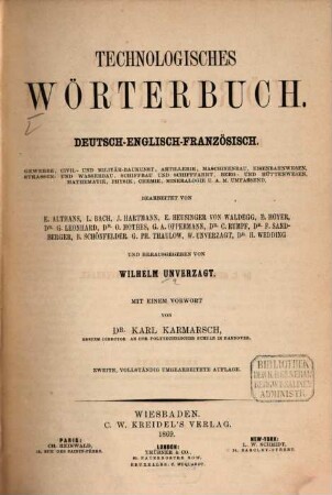 Technologisches Wörterbuch in deutscher, französischer und englischer Sprache : Gewerbe, Civil- und Militär-Baukunst, Artillerie, Maschinenbau, Strassen- und Wasserbau, Schiffbau und Schifffahrt, Mathematik, Physik, Chemie, Mineralogie u.a.m. umfassend, 1. Deutsch-Englisch-Französisch