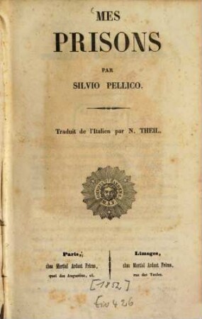 Mes prisons : Par Silvio Pellico. Traduit de l'Italien par N. Theil