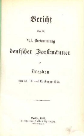 Bericht über die Versammlung Deutscher Forstmänner. 7. 1878 (1879)