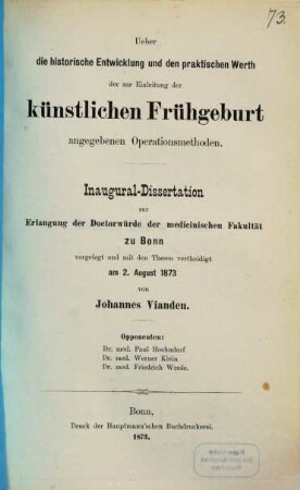 Ueber die historische Entwicklung und den praktischen Werth der zur Einleitung der künstlichen Frühgeburt angegebenen Operationsmethoden : Inaugural-Dissertation