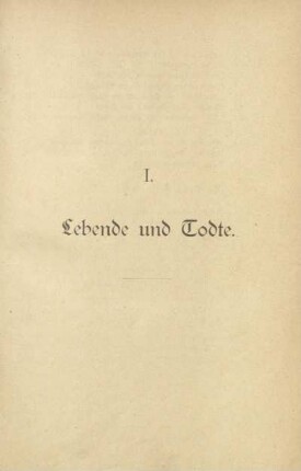 I. Lebende und Todte