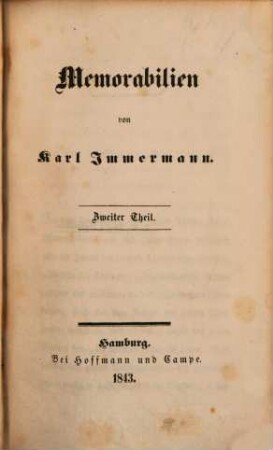 Karl Immermann's Schriften. 13,2, Memorabilien, Zweiter Theil