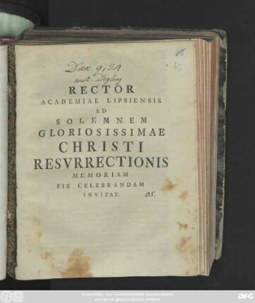 Rector Academiae Lipsiensis Ad Solemnem Gloriosissimae Christi Resvrrectionis Memoriam Pie Celebrandam Invitat : [P. P. in Vigiliis F. Paschat. A. O. R. M DCC XLVIIII.]