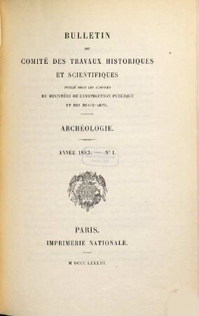 Bulletin archéologique du Comité des Travaux Historiques et Scientifiques. 1883, No. 1 - 2
