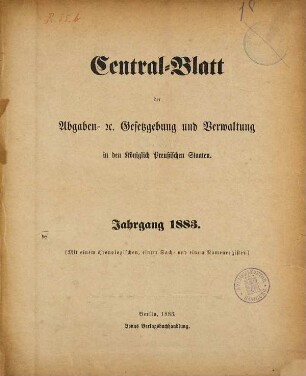 Zentralblatt der Abgaben-Gesetzgebung und Verwaltung in den Königlich Preußischen Staaten, 1883