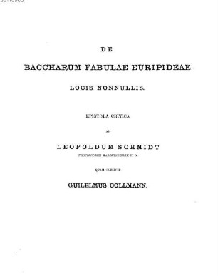 De Baccharum fabulae Euripideae locis nonnullis : epistola critica ad Leopoldum Schmidt
