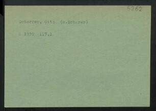 Scherrer, Otto (siehe auch Scherer)